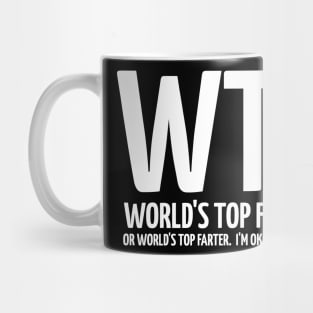 WTF - World's Top Father Or World's Top Farter Mug